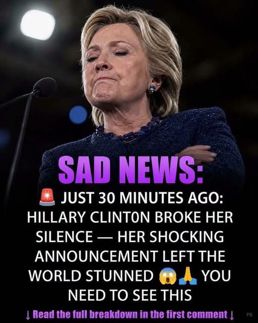 SAD NEWS Just 30 Minutes Ago, HlLLARY CLlNT0N …