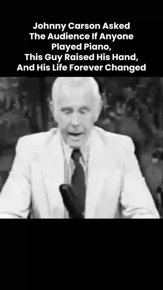 Johnny Carson Once Asked the Audience if Anybody Played the Piano. This Man Raised His Hand, and His Life Was Forever Changed